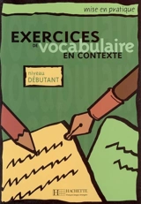 Exercices de vocabulaire en contexte : niveau débutant - Roland Eluerd