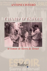 Champ d'espoir : le roman de Sierra de Teruel - Antoni Cistero