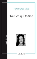 Tout ce qui tombe - Véronique Côté