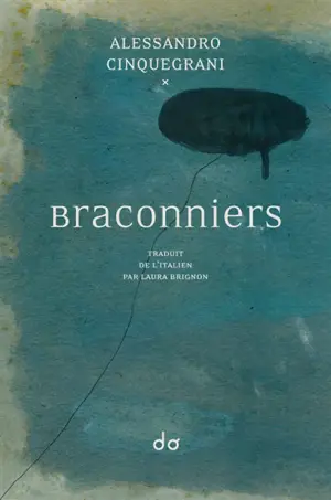 Braconniers - Alessandro Cinquegrani