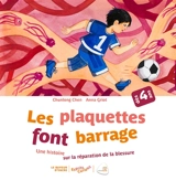 Les plaquettes font barrage : une histoire sur les plaquettes - Chun Long Chen
