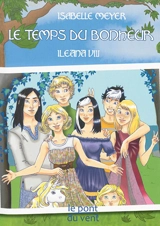 Ileana. Vol. 8. Le temps du bonheur - Isabelle Meyer