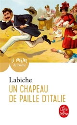 Un chapeau de paille d'Italie : comédie en cinq actes mêlée de couplets, 1851 - Eugène Labiche