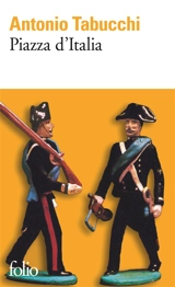 Piazza d'Italia : conte populaire en trois temps, un épilogue et un appendice - Antonio Tabucchi