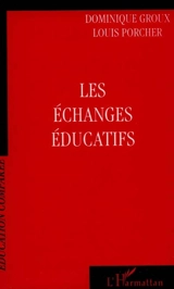 Les échanges éducatifs - Dominique Groux
