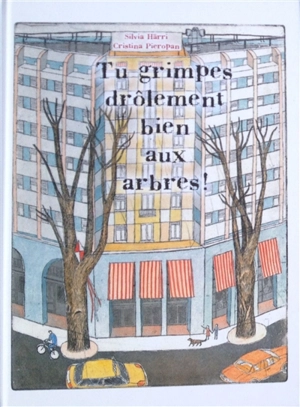 Tu grimpes drôlement bien aux arbres ! - Silvia Härri