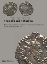 Trésors monétaires. Vol. 26. Trésors monétaires romains de France septentrionale au IIIe siècle de notre ère - Bibliothèque nationale de France. Département des monnaies, médailles et antiques