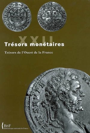 Trésors monétaires. Vol. 22. Trésors de l'ouest de la France - Bibliothèque nationale de France. Département des monnaies, médailles et antiques