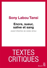 Encre, sueur, salive et sang - Sony Labou Tansi