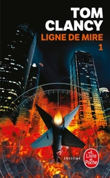 Ligne de mire. Vol. 1 - Tom Clancy