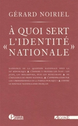 A quoi sert l'identité nationale - Gérard Noiriel