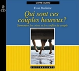 Qui sont ces couples heureux ? : surmonter les crises et les conflits du couple - Yvon Dallaire