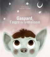 Gaspard, l'ogre de la maison - Dugal, Julie