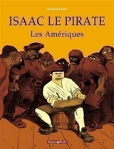 Isaac le pirate. Vol. 1. Les Amériques - Christophe Blain