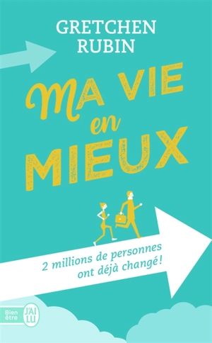 Ma vie en mieux - Gretchen Rubin