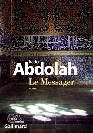 Le messager - Kader Abdolah