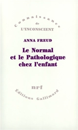 Le Normal et le pathologique chez l'enfant - Anna Freud