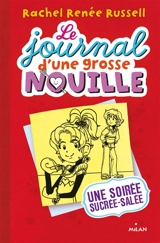 Le journal d'une grosse nouille. Vol. 6. Une soirée sucrée-salée - Rachel Renée Russell
