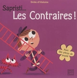 Sapristi... : les contraires ! - Roger Zanni