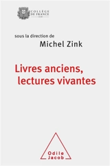 Livres anciens, lectures vivantes : ce qui passe et ce qui demeure