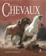 The world's most beautiful horses. Les plus beaux chevaux du monde. Die schönsten Pferde der Welt. 's werelds mooiste paarden. Los caballos mas bellos del mundo. I piu bei cavalli del mondo. Os mais lindos cavalos do mundo. Världens vackraste hästar - Gabrielle Boiselle