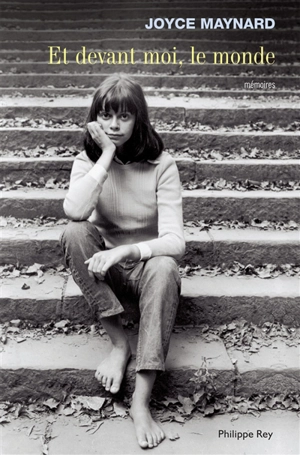 Et devant moi, le monde : récit - Joyce Maynard