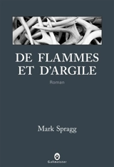 De flammes et d'argile - Mark Spragg