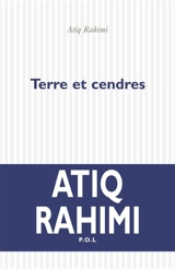 Terre et cendres - Atiq Rahimi