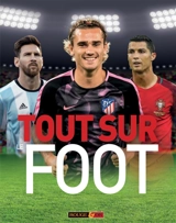 Tout sur le foot - Clive Gifford