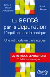 La santé par la dépuration : l'équilibre acido-basique : une méthode en trois étapes - Peter Jentschura