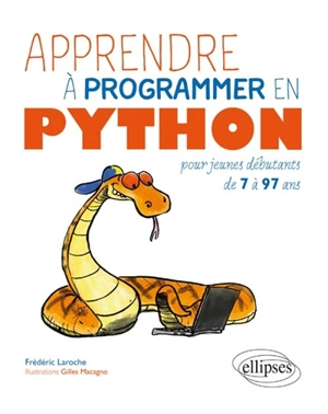 Apprendre à programmer en Python : pour jeunes débutants de 7 à 97 ans - Frédéric Laroche