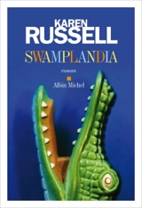 Swamplandia - Karen Russell