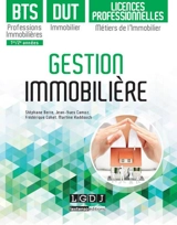Gestion immobilière : BTS professions immobilières, DUT immobiliers et licences professionnelles, métiers de l'immobilier : 1re-2e années
