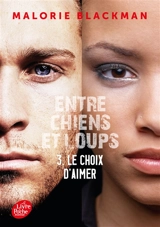 Entre chiens et loups. Vol. 3. Le choix d'aimer - Malorie Blackman