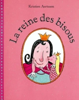 La reine des bisous - Kristien Aertssen