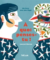 A quoi penses-tu ? - Laurent Moreau