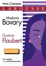 Madame Bovary : spécial lycée - Gustave Flaubert