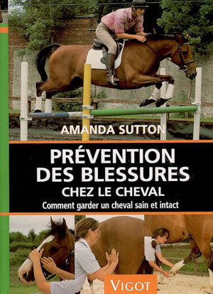 Prévention des blessures chez le cheval : comment garder un cheval sain et intact - Amanda Sutton