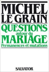 Questions autour du mariage : permanences et mutations - Michel Legrain