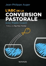 L'ABC de la conversion pastorale avec Padre Coach - Jean-Philippe Auger