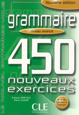 Grammaire : 450 nouveaux exercises, niveau avancé - Evelyne Siréjols