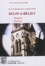 Belin et Béliet : deux paroisses de l'ancien temps - Albert Gaillard