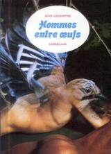 Hommes entre oeufs - Jean Lecointre