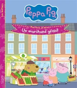 Peppa Pig : plus tard, je serai... : un marchand génial - Neville Astley