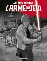 Star Wars : l'arme du Jedi - Jason Fry