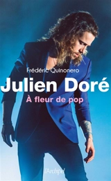 Julien Doré : à fleur de pop - Frédéric Quinonero