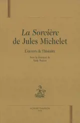 La sorcière de Jules Michelet : l'envers de l'histoire