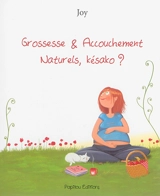 Grossesse & accouchement naturels, késako ? - Farhanaz Elahee