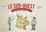 Le Sud-Ouest, la vie du bon côté - Bernard Paquereau