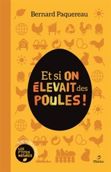 Et si on élevait des poules ! - Bernard Paquereau
